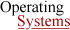 Operating Systems